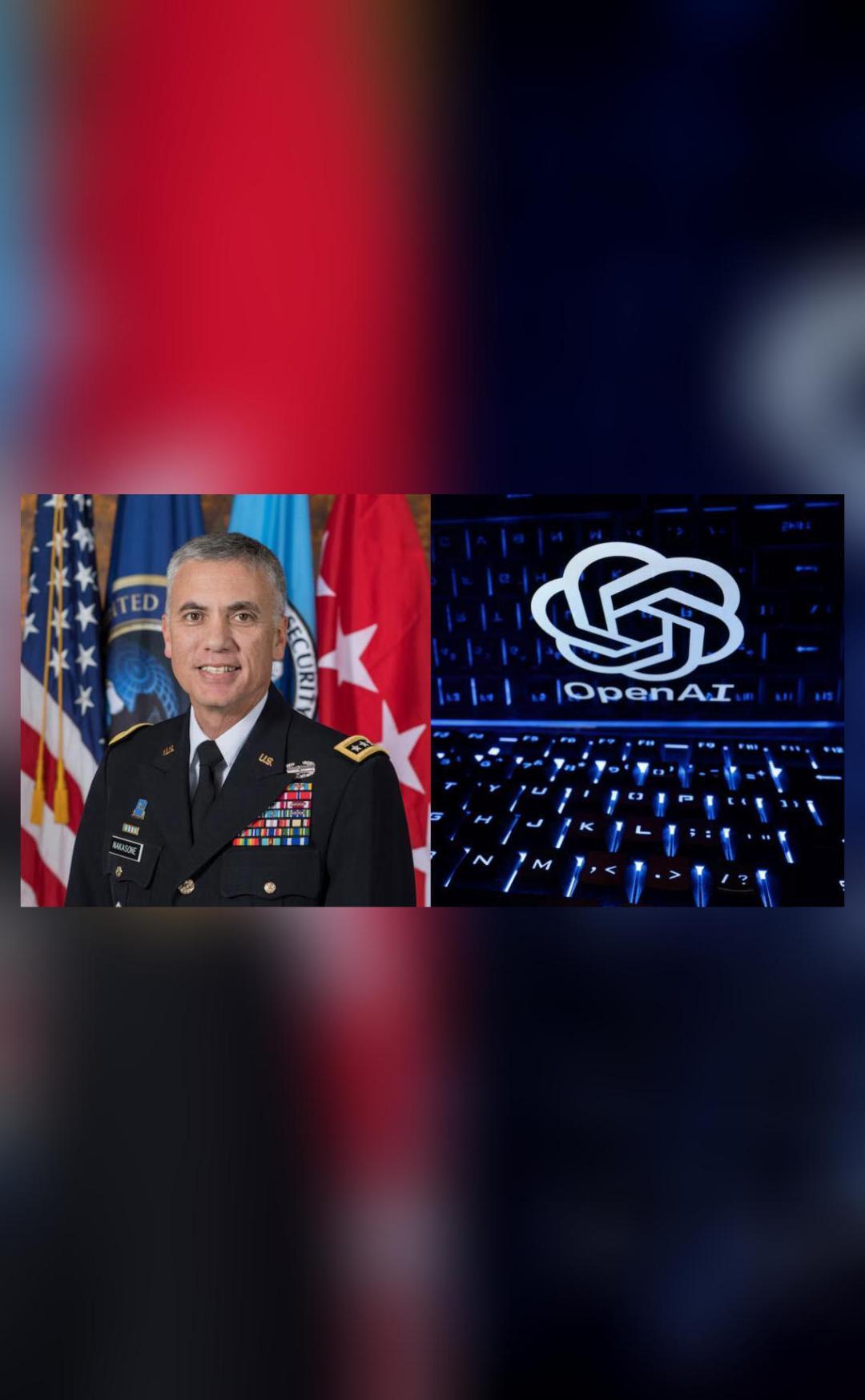OpenAI adds US National Security Agency ex-head Nakasone to board