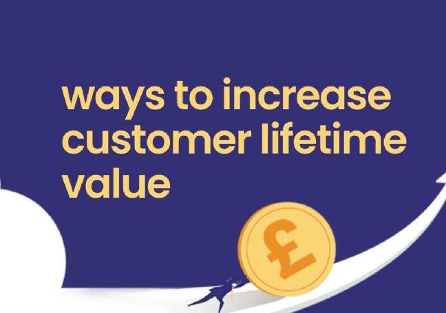 How to increase customer lifetime value?